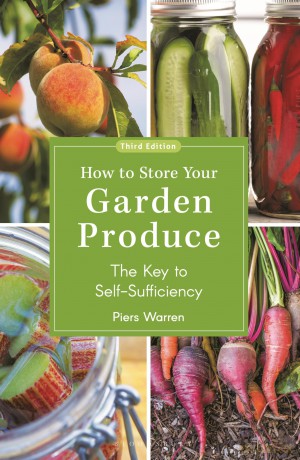 How to Store Your Garden Produce: The Key to Self-Sufficiency - Piers Warren [KSIĄŻKA]