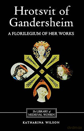 Hrotsvit of Gandersheim: A Florilegium of her Works (Library of Medieval Women) - Katharina Wilson [KSIĄŻKA]