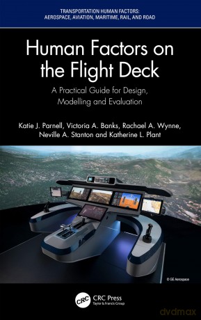 Human Factors on the Flight Deck: A Practical Guide for Design, Modelling and Evaluation (Transportation Human Factors) - Katie J. Parnell [KSIĄŻKA]