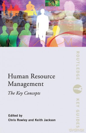 Human Resource Management: The Key Concepts (Routledge Key Guides) - Chris Rowley [KSIĄŻKA]