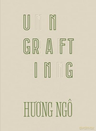 Huong Ngô: Ungrafting - Huong Ngo [KSIĄŻKA]