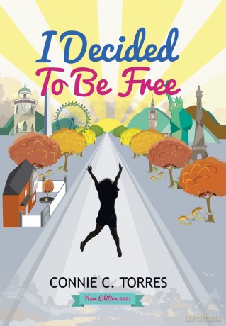I Decided to Be Free: New Edition 2021 - Connie C Torres [KSIĄŻKA]