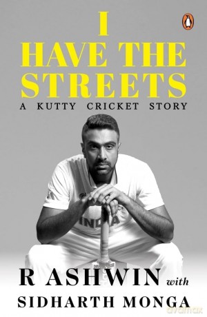 I Have the Streets: A Kutti Cricket Story - Ashwin R Monga [KSIĄŻKA]