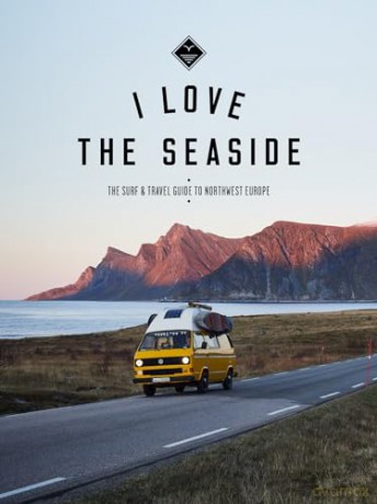 I Love the Seaside Northwest Europe: The Surf and Travel guide (I Love the Seaside, 3) - Alexandra Gossink [KSIĄŻKA]