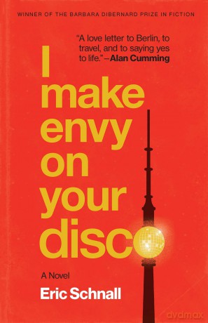 I Make Envy on Your Disco: A Novel (Zero Street Fiction) - Eric Schnall [KSIĄŻKA]