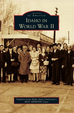 Idaho in World War II - Students from Idaho State University's s [KSIĄŻKA]