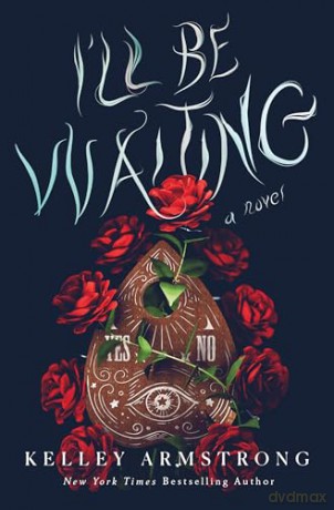 I'll Be Waiting: A Novel - Kelley Armstrong [KSIĄŻKA]