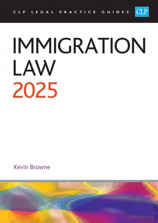 Immigration Law 2025: Legal Practice Course Guides (LPC) - Browne [KSIĄŻKA]