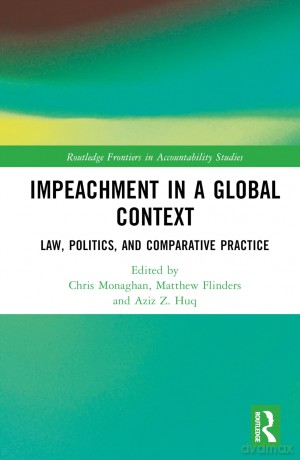 Impeachment in a Global Context: Law, Politics, and Comparative Practice (Routledge Frontiers in Accountability Studies) - Matthew Flinders [KSIĄŻKA]