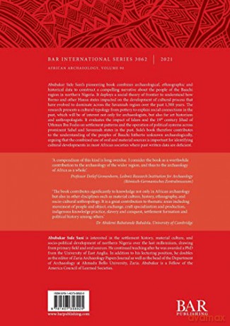 Imprints of the Archaeology of Northern Nigeria: Landscape, society and crafts around Kirfi, Bauchi region (British Archaeological Reports International Series) - Abubakar Sule Sani [KSIĄŻKA]