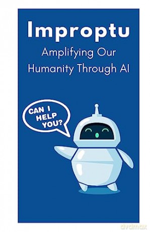 Improptu: Amplifying Our Humanity Through AI - Reid [KSIĄŻKA]