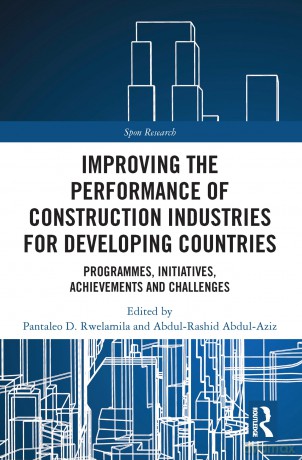 Improving the Performance of Construction Industries for Developing Countries: Programmes, Initiatives, Achievements and Challenges (Spon Research) - Pantaleo D. Rwelamila [KSIĄŻKA]