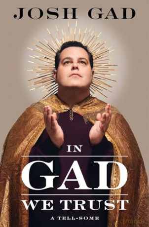 In Gad We Trust: A Tell-Some - Josh Gad [KSIĄŻKA]