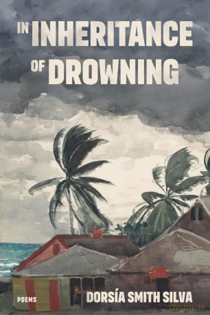 In Inheritance of Drowning - Dorsía Smith Silva [KSIĄŻKA]
