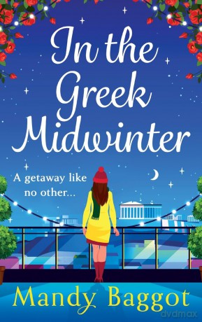 In the Greek Midwinter: A laugh-out-loud winter romance from Mandy Baggot - Mandy Baggot [KSIĄŻKA]