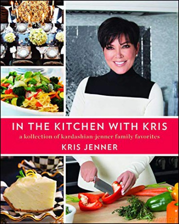 In the Kitchen with Kris: A Kollection of Kardashian-Jenner Family Favorites - Kris Jenner [KSIĄŻKA]
