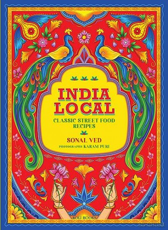 India Local: Classic Street Food Recipes - Sonal Ved [KSIĄŻKA]