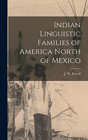 Indian Linguistic Families of America North of Mexico (microform) - J W (John Wesley) 1834-1902 Powell [KSIĄŻKA]