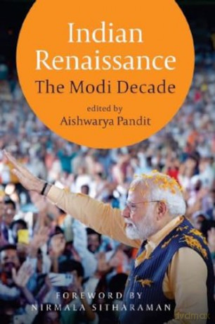 Indian Renaissance: The Modi Decade - Aishwarya Pandit [KSIĄŻKA]