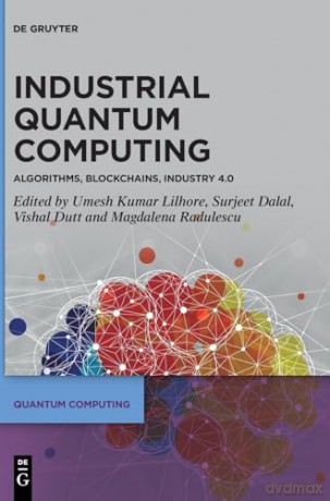 Industrial Quantum Computing: Algorithms, Blockchains, Industry 4.0 - Umesh Kumar Lilhore [KSIĄŻKA]