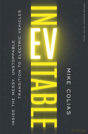Inevitable: Inside the Messy, Unstoppable Transition to Electric Vehicles - Mike Colias [KSIĄŻKA]
