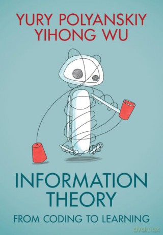 Information Theory: From Coding to Learning - Yury Polyanskiy [KSIĄŻKA]