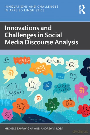 Innovations and Challenges in Social Media Discourse Analysis (Innovations and Challenges in Applied Linguistics) - Michele Zappavigna [KSIĄŻKA]