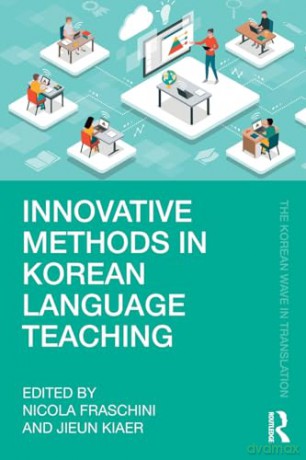 Innovative Methods in Korean Language Teaching (The Korean Wave in Translation) - Nicola Fraschini [KSIĄŻKA]