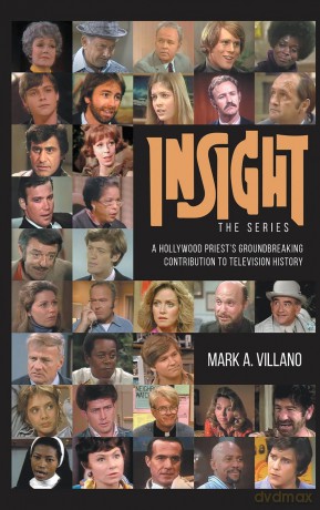 Insight, the Series - A Hollywood Priest's Groundbreaking Contribution to Television History (hardback) - Mark A Villano [KSIĄŻKA]