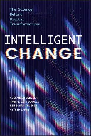 Intelligent Change: The Science Behind Digital Transformations - Alexander Budzier [KSIĄŻKA]