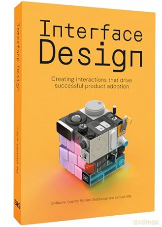 Interface Design: Creating interactions that drive successful product adoption - Samuel Iliffe [KSIĄŻKA]