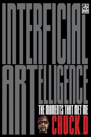 Interficial ARTelligence Moments That Met Me: The Moments That Met Me - Chuck D [KSIĄŻKA]
