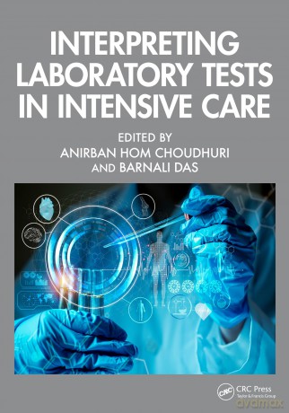 Interpreting Laboratory Tests in Intensive Care - Anirban Hom Choudhuri [KSIĄŻKA]