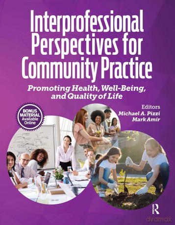Interprofessional Perspectives for Community Practice: Promoting Health, Well-Being, and Quality of Life - Michael Pizzi [KSIĄŻKA]