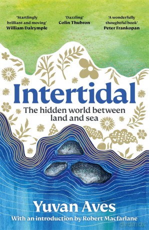 Intertidal: The hidden world between land and sea - Yuvan Aves [KSIĄŻKA]