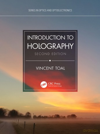 Introduction to Holography (Series in Optics and Optoelectronics) - Vincent Toal [KSIĄŻKA]