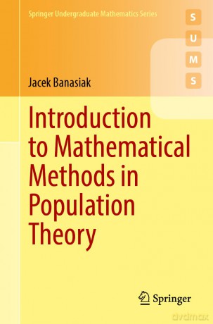 Introduction to Mathematical Methods in Population Theory (Springer Undergraduate Mathematics Series) - Jacek Banasiak [KSIĄŻKA]