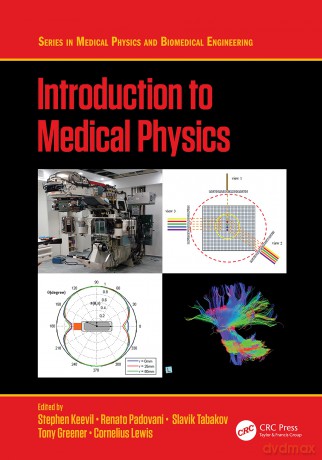 Introduction to Medical Physics (Series in Medical Physics and Biomedical Engineering) - Stephen Keevil [KSIĄŻKA]