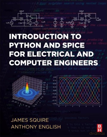 Introduction to Python and Spice for Electrical and Computer Engineers - James C. Squire Ph.D. [KSIĄŻKA]