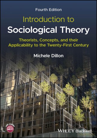 Introduction to Sociological Theory: Theorists, Concepts, and their Applicability to the Twenty-First Century - Michele Dillon [KSIĄŻKA]