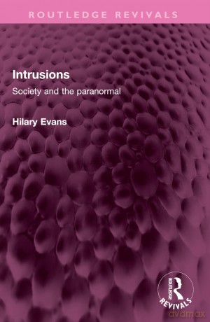 Intrusions: Society and the paranormal (Routledge Revivals) - Hilary Evans [KSIĄŻKA]