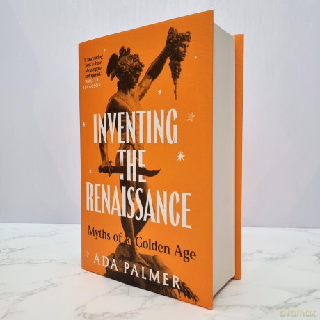 Inventing the Renaissance: Myths of a Golden Age - Ada Palmer [KSIĄŻKA]