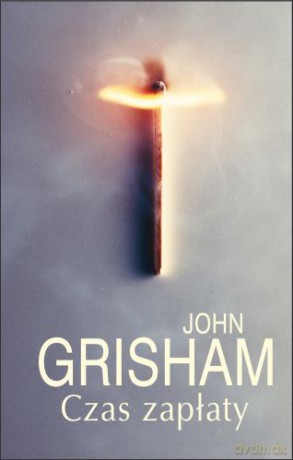 Czas Zapłaty Tw - John Grisham [KSIĄŻKA]