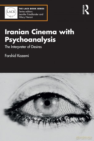 Iranian Cinema with Psychoanalysis: The Interpreter of Desires (The LACK Book Series) - Farshid Kazemi [KSIĄŻKA]