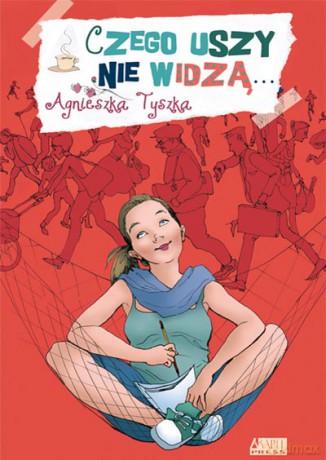 Czego Uszy Nie Widzą - Agnieszka Tyszka [KSIĄŻKA]