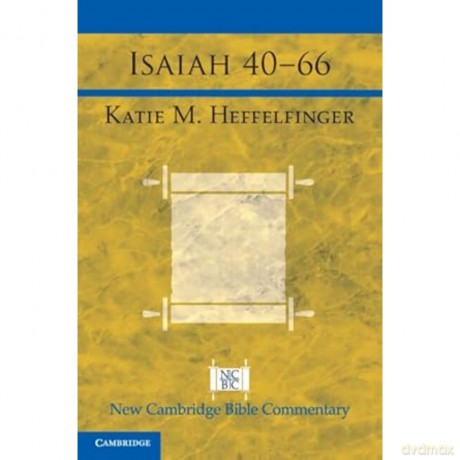 Isaiah 40-66 (New Cambridge Bible Commentary) - Katie Heffelfinger [KSIĄŻKA]