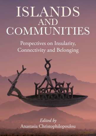Islands and Communities: Perspectives on Insularity, Connectivity, and Belonging - Anastasia Christophilopoulou [KSIĄŻKA]