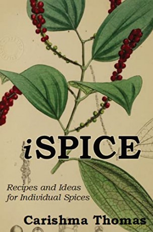 i-SPICE: Recipes and Ideas for Individual Spices - Carishma M Thomas [KSIĄŻKA]