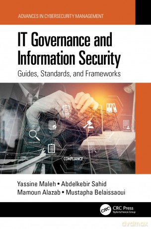 IT Governance and Information Security: Guides, Standards, and Frameworks (Advances in Cybersecurity Management) - Yassine Maleh [KSIĄŻKA]