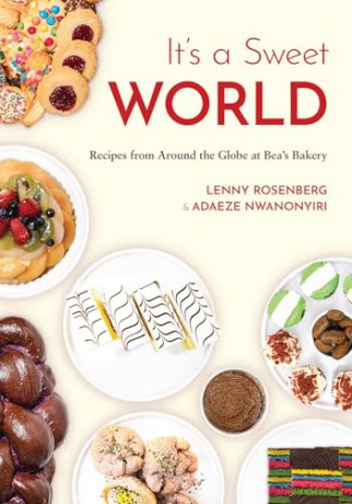 It's a Sweet World: Recipes from Around the Globe at Bea's Bakery - Lenny Rosenberg [KSIĄŻKA]